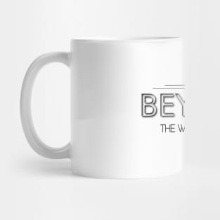 Live beyond the way you are Mug